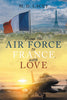 From the Air Force to France, with Love Paperback – March 18, 2024