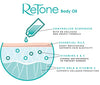 ReTone® Body Oil: Stretch Mark Prevention -Non-greasy finish - Infused with Gotu Kola - No mess dispenser - Tamanu oil + Argan Oil + Rosehip Oil + Jojoba Oil + Vitamin E C (dry skin, uneven skin tone)