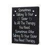 JennyGems Funny Sister Gift, Sometimes Talking To Your Sister Is All the Therapy You Need Wooden Sign, Christmas Gift for Sister, Made in USA